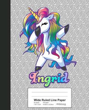 Paperback Wide Ruled Line Paper: INGRID Unicorn Rainbow Notebook Book
