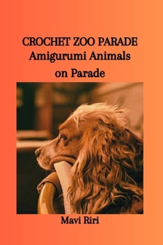 Paperback Crochet Zoo Parade: Amigurumi Animals on Parade Book