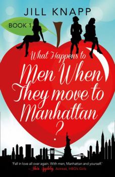 Paperback What Happens to Men When They Move to Manhattan? Book