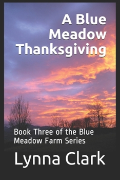 Paperback A Blue Meadow Thanksgiving: Book Three of the Blue Meadow Farm Series Book