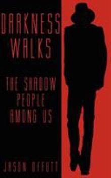 Paperback Darkness Walks: The Shadow People Among Us Book