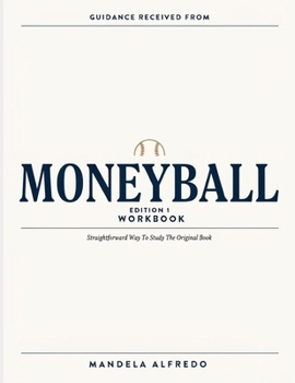 Guidance Received From MoneyBall Edition 1: Straightforward Way To Study The Original Book