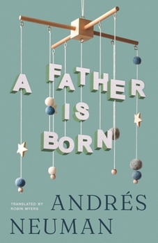 Paperback A Father Is Born Book