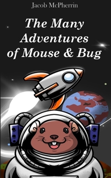 Paperback The Many Adventures of Mouse & Bug Book