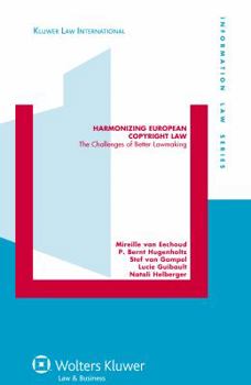 Hardcover Harmonizing European Copyright Law: The Challenges of Better Lawmaking Book