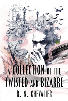 Paperback A Collection of the Twisted and Bizarre Book