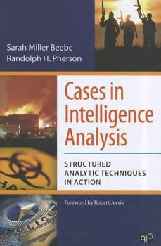 Paperback Cases in Intelligence Analysis: Structured Analytic Techniques in Action Book