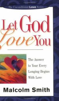 Paperback Let God Love You: The Answer to Your Every Longing Begins with Love Book