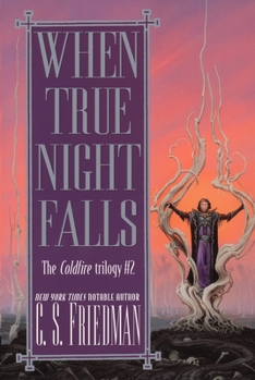 When True Night Falls - Book #2 of the Coldfire Trilogy