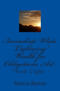 Paperback Immediate White Lightning Wealth for Obligations Art: God Light Book