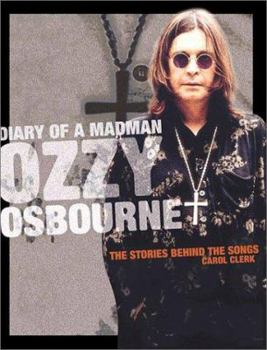 Paperback Diary of a Madman: Ozzy Osbourne: The Stories Behind the Songs Book