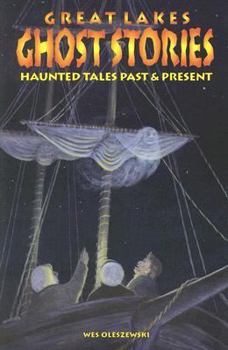 Paperback Great Lakes Ghost Stories: Haunted Tales Past & Present Book