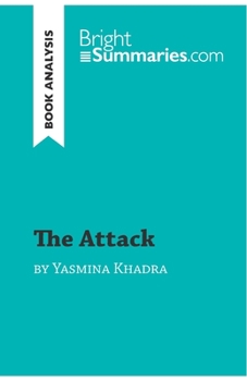 Paperback The Attack by Yasmina Khadra (Book Analysis): Detailed Summary, Analysis and Reading Guide Book
