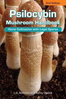 Paperback Psilocybin Mushroom Handbook: Home Cultivation with Legal Spores - 2nd Edition Book