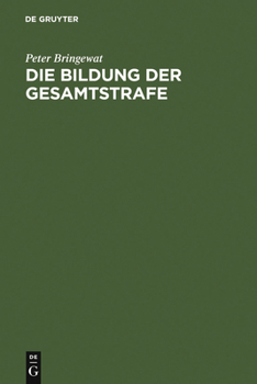 Hardcover Die Bildung der Gesamtstrafe [German] Book