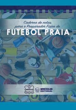 Paperback Caderno de Notas Para O Preparador Físico de Futebol Praia [Portuguese] Book