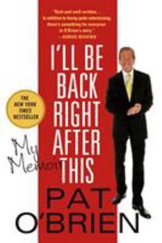 I'll Be Back Right After This: My Memoir