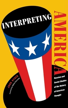 Interpreting America: Russian and Soviet Studies of the History of American Thought - Book  of the Vanderbilt Library of American Philosophy