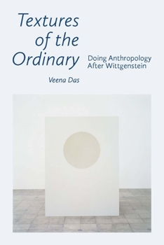 Paperback Textures of the Ordinary: Doing Anthropology After Wittgenstein Book