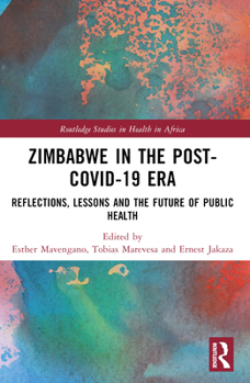 Zimbabwe in the Post-Covid-19 Era: Reflections, Lessons and the Future of Public Health
