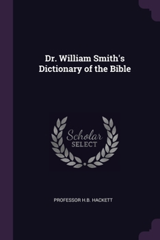 Paperback Dr. William Smith's Dictionary of the Bible Book