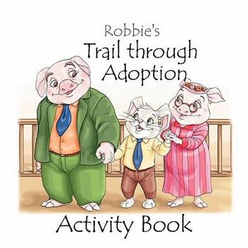 Paperback Robbie's Trail through Adoption -- Activity Book