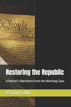 Paperback Restoring the Republic: A Patriot's Manifesto from the Working Class Book