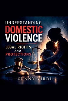 Paperback Understanding Domestic Violence: Legal Rights and Protections Book