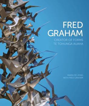 Paperback Fred Graham - Creator of Forms: Te Tohunga Auaha Book