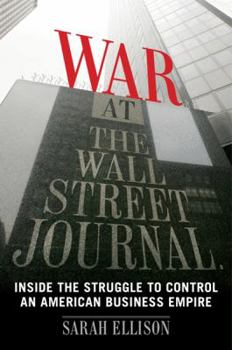 Hardcover War at the Wall Street Journal: Inside the Struggle to Control an American Business Empire Book