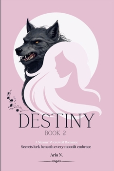 Paperback Destiny 2: A Steamy Werewolf Romance Book