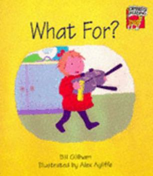 What For?