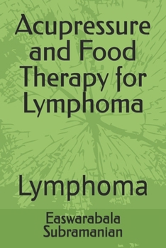 Paperback Acupressure and Food Therapy for Lymphoma: Lymphoma Book