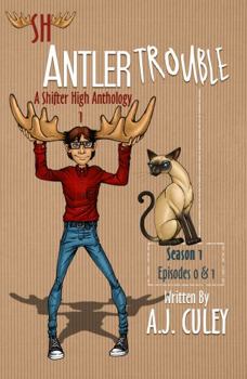 Paperback Antler Trouble: Season 1, Episodes 0 & 1 Book