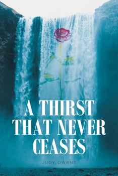 Paperback A Thirst That Never Ceases Book