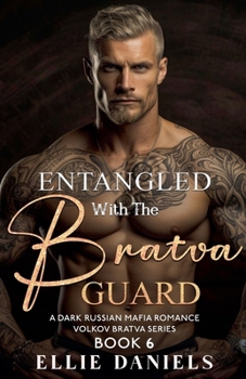 Paperback Entangled with the Bratva Guard: A Dark Russian Mafia Romance Book