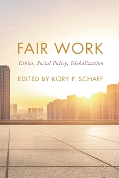 Paperback Fair Work: Ethics, Social Policy, Globalization Book