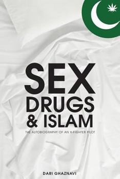 Paperback Sex, Drugs & Islam: Autobiography of an X Fighter Pilot Book