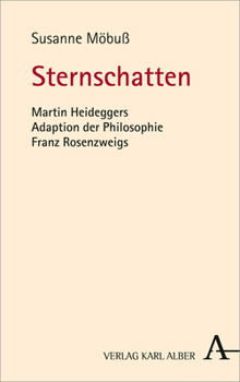 Hardcover Sternschatten: Martin Heideggers Adaption Der Philosophie Franz Rosenzweigs [German] Book