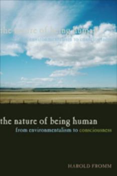 Hardcover The Nature of Being Human: From Environmentalism to Consciousness Book