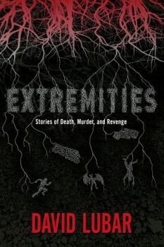 Extremities: Stories of Death, Murder, and Revenge