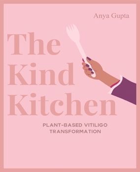 The Kind Kitchen Subtitle: Plant-Based Vitiligo Transformation