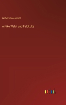 Hardcover Antike Wald- und Feldkulte [German] Book