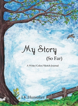 Hardcover My Story (So Far): A Write/Color/Sketch Journal Book