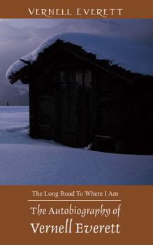 Paperback The Autobiography of Vernell Everett: The Long Road to Where I Am Book