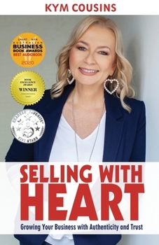 Paperback Selling With Heart: Growing Your Business With Authenticity and Trust Book