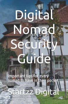 Paperback Digital Nomad Security Guide: Important tips for every nomad to have in their pocket Book