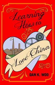 Paperback Learning How to Love China Book
