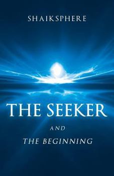 Paperback The Seeker and the Beginning Book