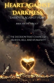 Paperback Darkness Against Heart: The Decision That Changed Heaven, Hell, and Humanity Book